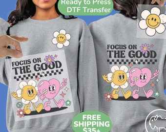 Retro "Focus on the Good" Inspirational Direct to Film Transfer, Front & Back Ready to Press DTF, Cute Mental Health Positivity DTF Transfer