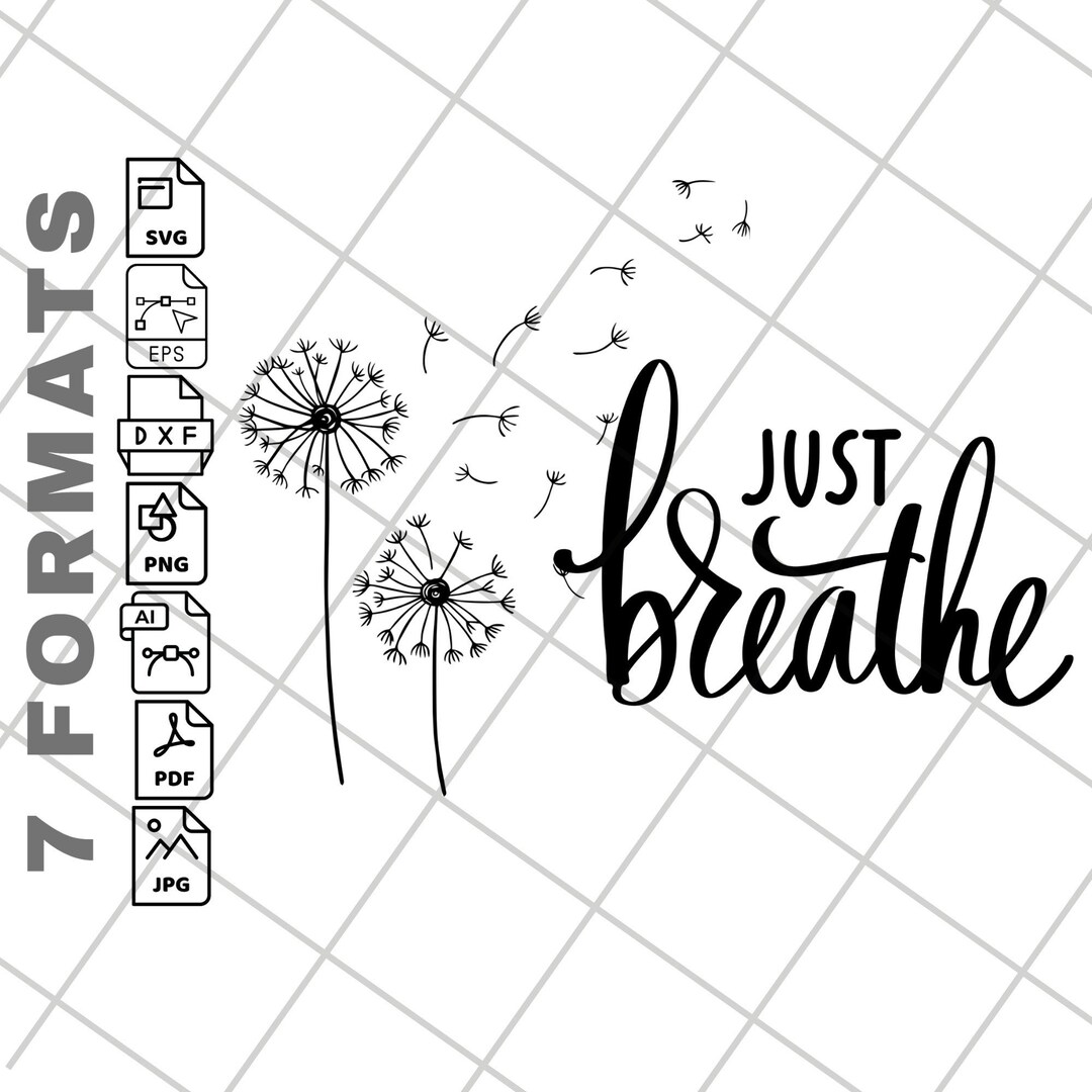 Just Breathe Dandelion Svg Just Breathe Svg Quotes Svg Quotes Png Dxf Files Instant Download. Etsy