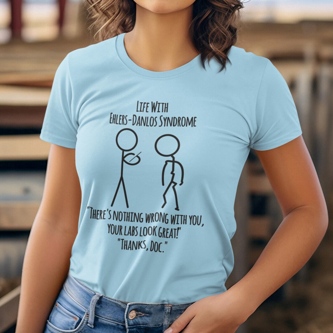 Ehlersdanlos Syndrome Awareness Your Labs Look Great Stick Figures T