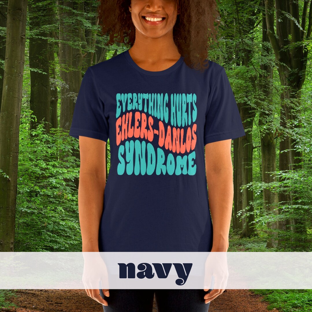Everything Hurts Ehlers Danlos Syndrome Awareness Unisex Etsy