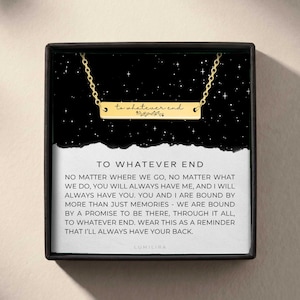 To Whatever End Necklace, Friendship Gift, Best Friend Necklace, Friend Birhday Gifts, Gift to Sister, Gift to Book Lover, SMUT, Bookis Gift