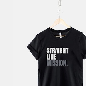 Straight Line Mission Unisex T-Shirt
