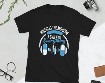 Music is the medicine against everything musician saying funny t-shirt gift unisex women men