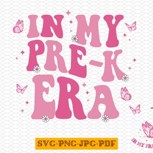 In My Pre-K Era Svg, In My Pre-K Era Png, Back to School Png, First Day of Pre-K Svg, Preschool Shirt Svg,  Preschool Era SVG
