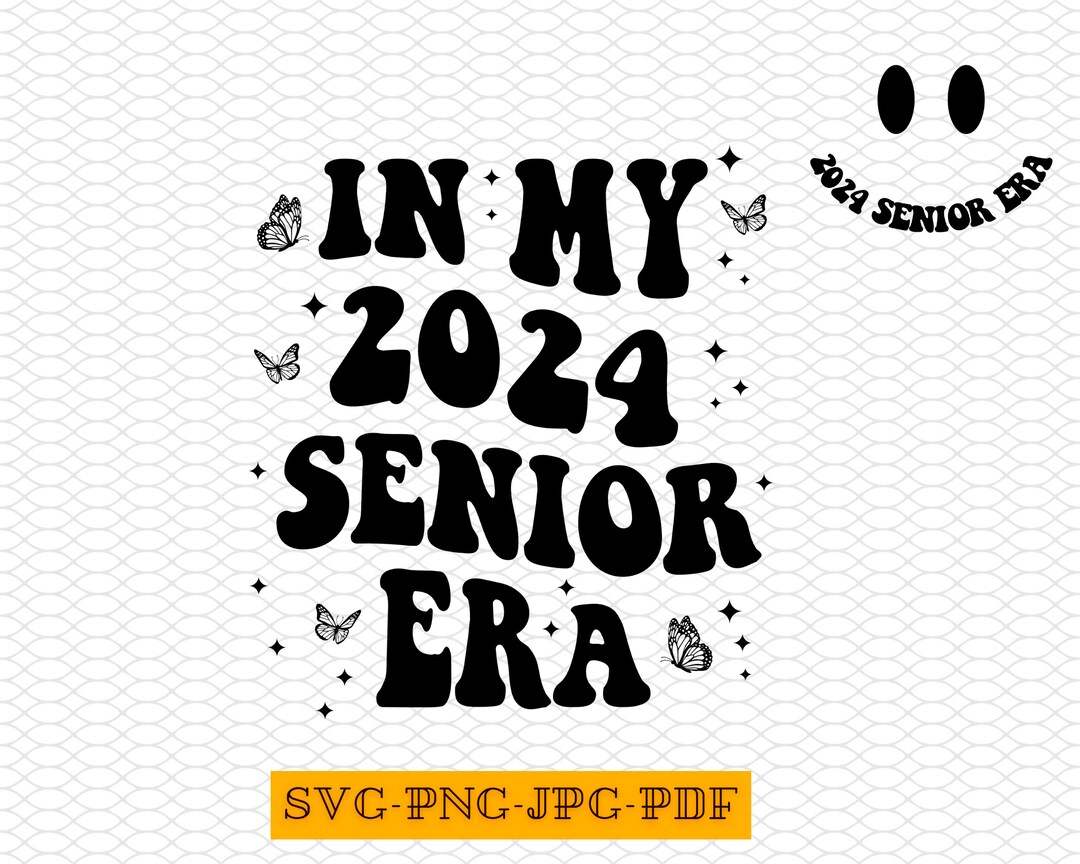 In My 2024 Senior Era SVG-PNG, 2024 Senior SVG, in My 2024 Senior Era ...