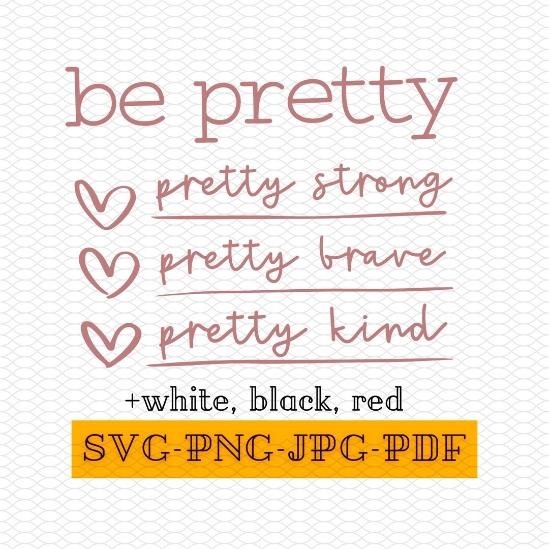 Be Pretty SVG Be Kİnd Svg Be Strong Svg Be Brave SVG Etsy