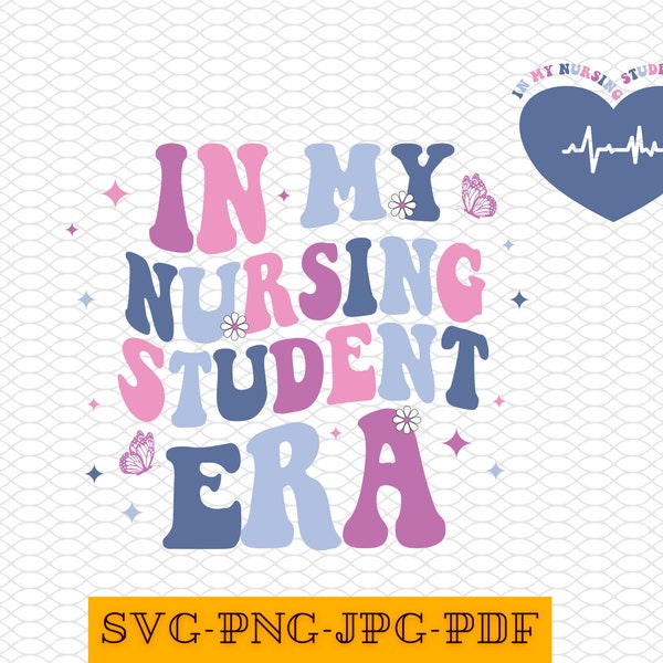 In My Nursing Student Era SVG, Future Nurse Gift, student Png, Future Nurse Shirt Png, Nursing School Shirt Svg, Nurse Life, Nurse Era SVG