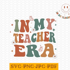 In My Teacher Era Svg, rentrée des classes, appréciation de l&#39;enseignant, enseignant, téléchargement immédiat, Cool Teacher Era Svg