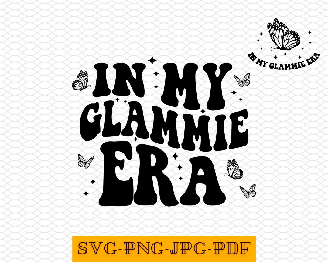 In My Glammie Era Svg, Png, Pdf, Jpg, Glammie Era SVG Png, Glammie Svg ...