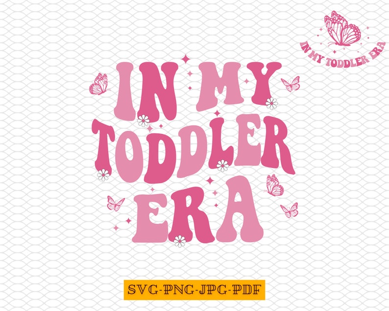In My Toddler Era Svg, in My Toddler Era Png, Toddler Era Svg, Toddler