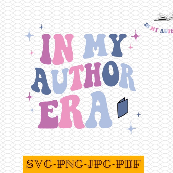 In My Author Era Svg, In My Author Era Png, In My Writer Era Shirt Svg, Reading Writing Svg, Author Shirt Gift