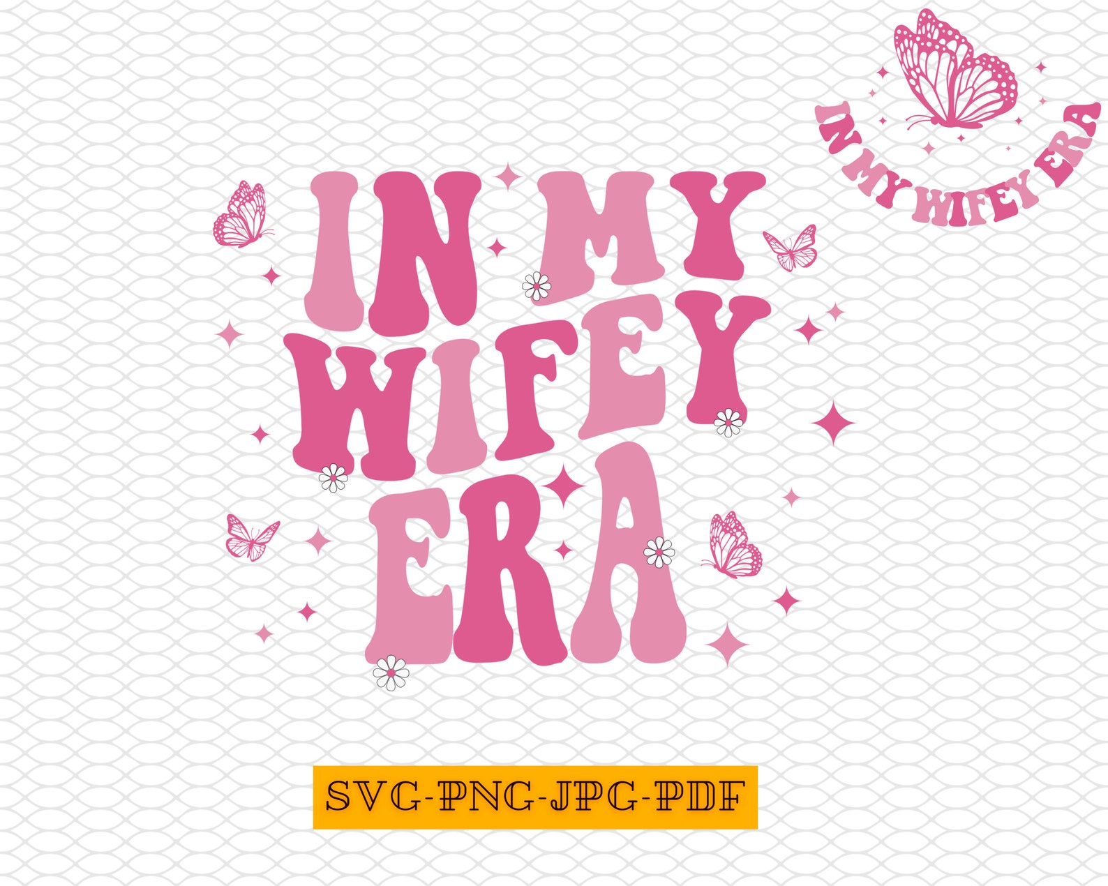 In My Wifey Era Svg Png Jpg Pdf: Retro Butterfly Design (digital ...