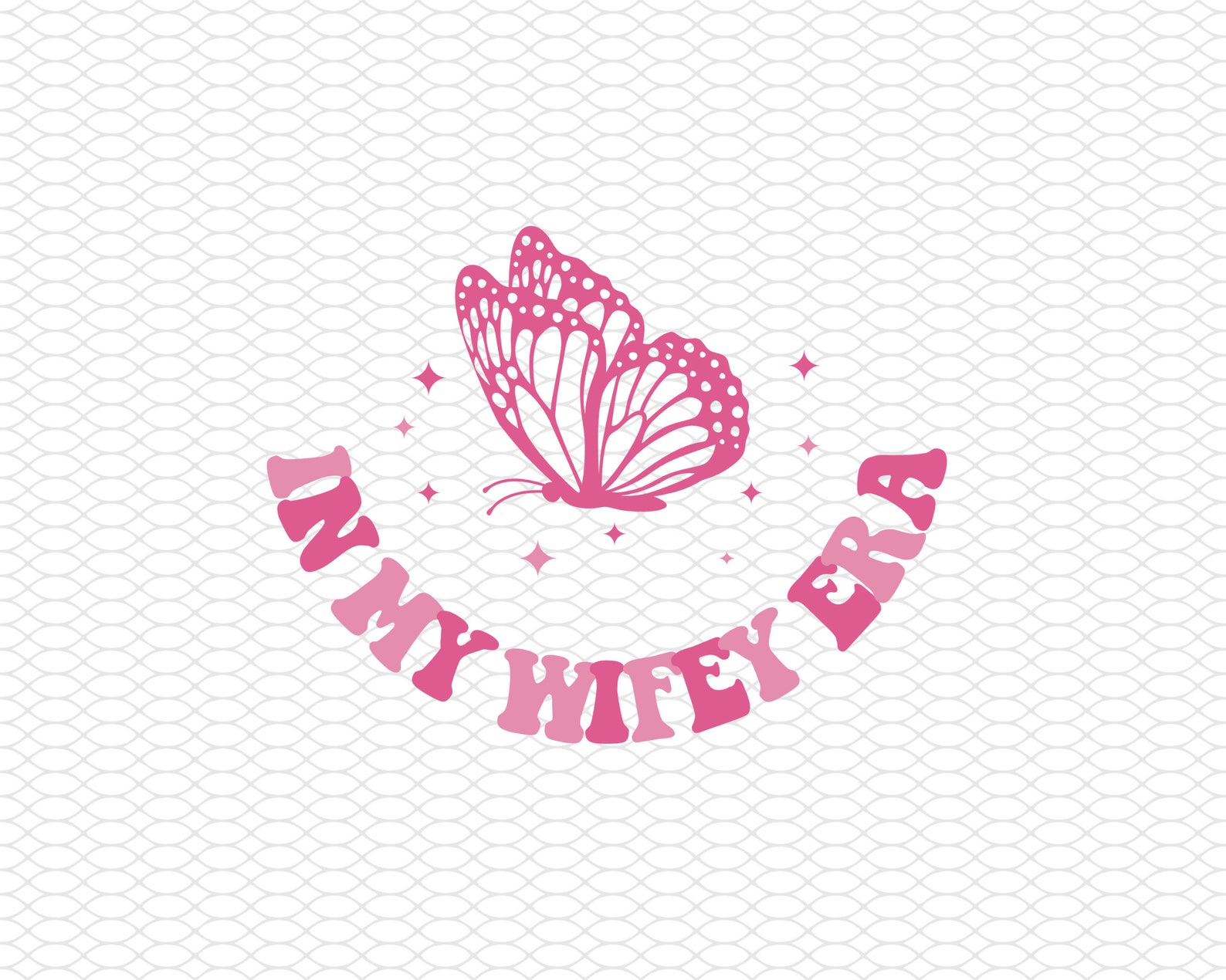 In My Wifey Era Svg Png Jpg Pdf: Retro Butterfly Design (digital ...