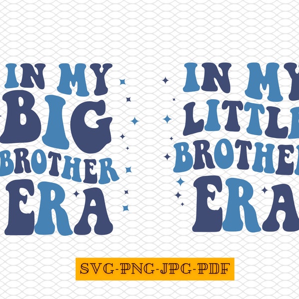 In my Big Brother Era SVG, In My Little Brother Era SVG, Brothers Era PNG, Big Bro Svg, Little Bro Svg, Big Brother Era, Little Brother Svg