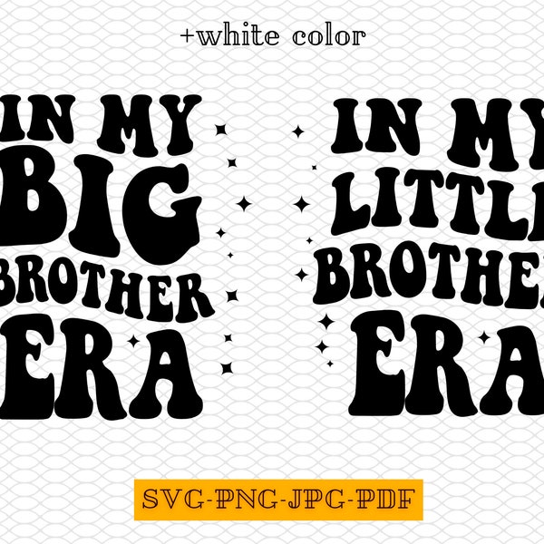 In my Big Brother Era SVG, In My Little Brother Era SVG, Brothers Era PNG, Big Bro Svg, Little Bro Svg, Big Brother Era, Little Brother Svg