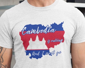 Cambodia is Calling and I must go T-shirt, Country Shirt, Cambodian shirt, Cambodian, funny tshirt, Cambodia, lonely planet,Phnom Penh,