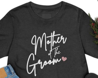 Mother of the Groom Shirt, Groom T-shirt, engagement shirt, wedding gift, wedding T-Shirt, groom tee, groom gift, Bride ,Bachelor party