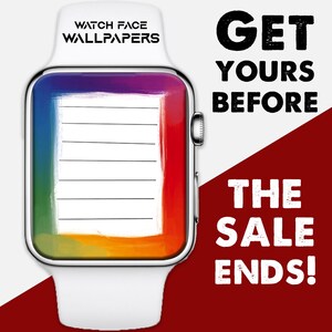 Puede incluir: Reloj inteligente blanco con un borde de pantalla de color arcoíris y una pantalla blanca en blanco. El texto "WATCH FACE WALLPAPERS" está encima de la esfera del reloj. El texto "GET YOURS BEFORE THE SALE ENDS!" está en blanco y negro.