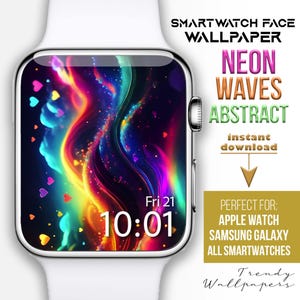 May include: A smartwatch face with a colorful abstract design of neon waves and hearts. The time is 10:01 and the date is Fri 21. The text "SMARTWATCH FACE WALLPAPER NEON WAVES ABSTRACT instant download PERFECT FOR: APPLE WATCH SAMSUNG GALAXY ALL SMARTWATCHES Trendy Wallpapers." is displayed on the image.