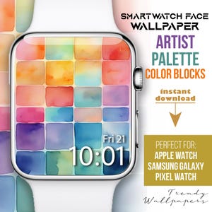 May include: A smartwatch face wallpaper with a colorful watercolor palette design. The design features a grid of squares in various shades of pink, orange, yellow, blue, and purple. The time is displayed as 10:01 with the date Fri 21. The text "SMARTWATCH FACE WALLPAPER ARTIST PALETTE COLOR BLOCKS instant download PERFECT FOR: APPLE WATCH SAMSUNG GALAXY PIXEL WATCH Trendy Wallpapers." is also included.
