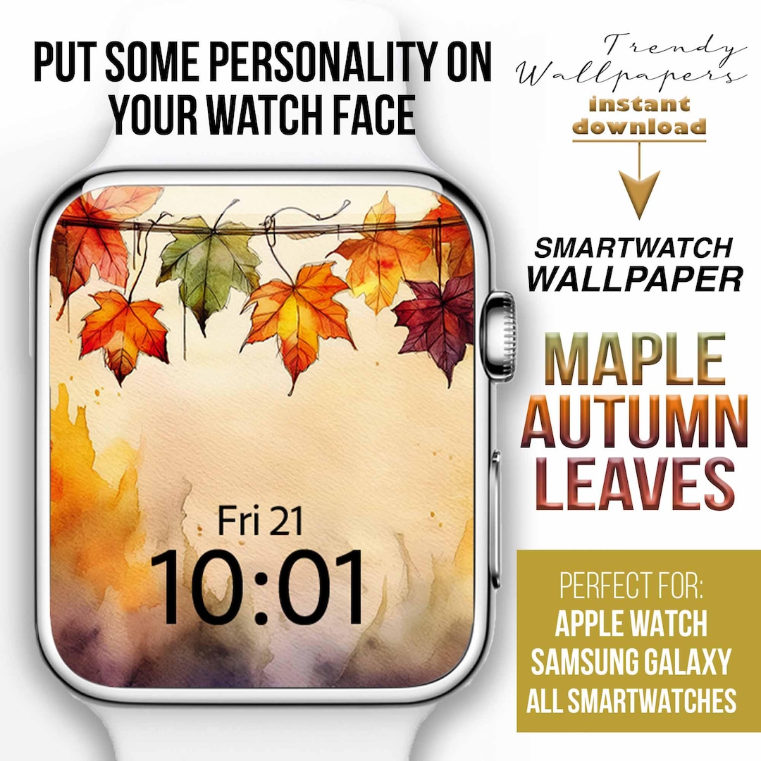 Apple Watch Wallpaper, Fall Watch Accessories, Leaf Crown Autumn Leaves ...