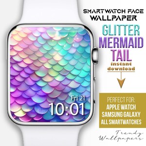 May include: A smartwatch face with a mermaid tail design. The background is a holographic iridescent pattern of scales. The time is displayed as 10:01 with the date Fri 21. The text "SMARTWATCH FACE WALLPAPER GLITTER MERMAID TAIL instant download" is displayed above the watch face.