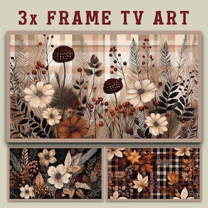 May include: Three digital art prints for a Frame TV featuring botanical themes. The top image shows wildflowers and berries on a plaid background. The bottom left displays dark floral patterns, and the bottom right shows autumn leaves on a black and white buffalo check pattern.