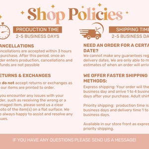 May include: A light pink informational graphic titled Shop Policies with brown text and icons. It details production and shipping times of 2-5 business days, cancellation windows, return policies, and express shipping options for custom printed items.