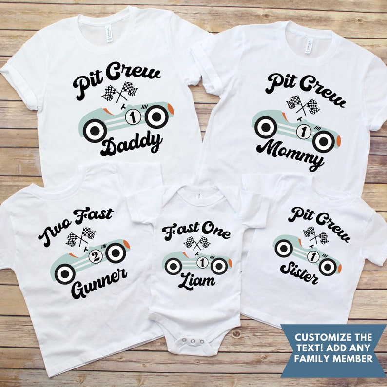 May include: White t-shirts with a blue vintage race car design and text that says "Pit Crew Daddy", "Pit Crew Mommy", "Two Fast Gunner", "Fast One Liam", and "Pit Crew Sister".