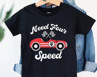 Need Four Speed Birthday Shirt, 4th Race Car Birthday Outfit, Cars 4th Birthday Shirt, Birthday Boy Shirt, 4th Birthday, Racing Birthday Tee