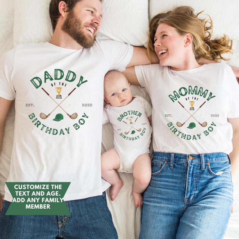 May include: White t-shirts with green and gold golf-themed graphics that say "Daddy of the Birthday Boy", "Mommy of the Birthday Boy", and "Brother of the Birthday Boy".
