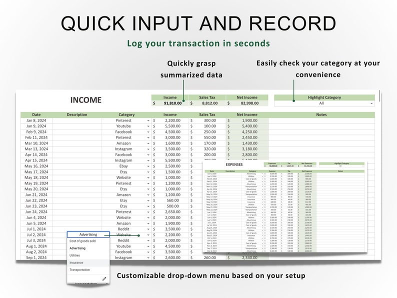 May include: A green and white spreadsheet with the title "Quick Input and Record" and the subtitle "Log your transaction in seconds". The spreadsheet is used to track income and expenses. The spreadsheet has columns for date, description, category, income, sales tax, and net income. The spreadsheet also has a drop-down menu for selecting categories.