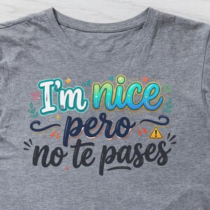 I'm nice pero no te pases PNG funny spanglish quote sublimation design puerto rican humor digital download for circuit PR PNG