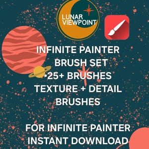 May include: Digital art brush set for Infinite Painter. The image features a teal background with orange and white accents. Text includes "Lunar Viewpoint", "Infinite Painter Brush Set", "25+ Brushes", and "Instant Download". A red square with a white paintbrush is also shown.