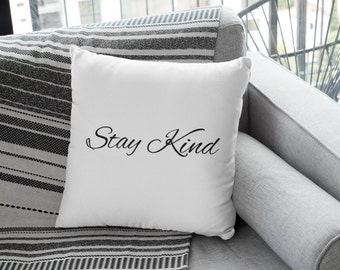 Stay Kind Square Pillow - 4 Sizes!