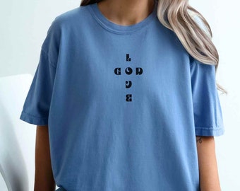 Love God Cross Shirt, Christian Tee, Faith Inspired Clothing, Jesus Cross Apparel, Word Cross Shirt, Minimalist Comfort Colors Christian Tee
