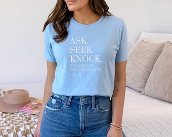 Ask Seek Knock Matthew 7 T-shirt Bible Verse tshirt Faith Shirt Scripture Tee Jesus Shirt Seek God Open Door T-shirt Worship Church Shirt