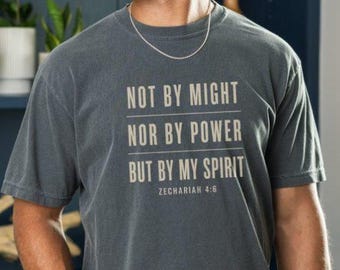 Not By Might Nor By Power | Zechariah 4:6 Christian Comfort Colors Tee