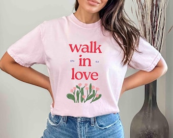 Walk in Love Ephesians 5:2 T-shirt, comfy Christian tee, scripture shirt, Gospel Tee, Outreach Gift, evangelist Shirt, bible-verse tee