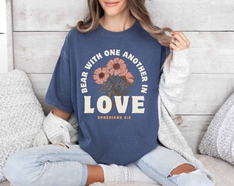 Bear With One Another in Love Ephesians 4:2 T-shirt | Christian Comfort Colors Bible-verse Tee, Church Shirt, Worship Tshirt, Faith Apparel
