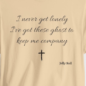 Jelly Roll T-shirt: "I never get lonely" Graphic Tee