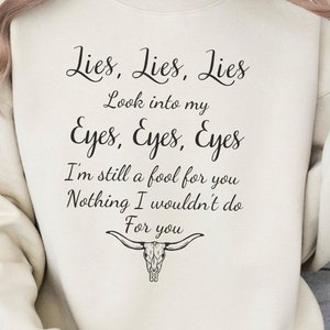 Lies Lyrics Sweatshirt - Morgan Wallen Inspired - Country Music Gift