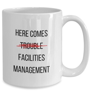 Facilities Management Coffee Mug, Coffee Cup, Gifts for Facilities Manager, Christmas , Promotion, Funny Gift Ideas for Coworker