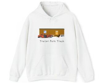 Trailer Park Trash Hoodie