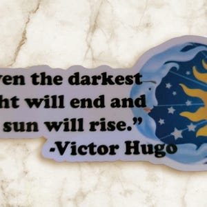 Até a noite mais escura chegará ao fim e o sol nascerá. Citação inspiradora do grande Victor Hugo.
