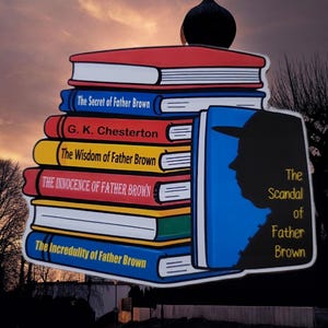 May include: A stack of colorful books featuring titles by G. K. Chesterton including The Secret of Father Brown, The Wisdom of Father Brown, The Innocence of Father Brown, The Incredulity of Father Brown, and The Scandal of Father Brown with a silhouette.
