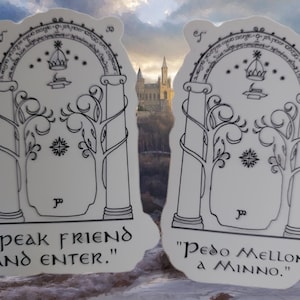 May include: Two black and white stickers with an image of a doorway with an archway and two trees. The text on the stickers reads "Speak Friend and Enter." and "Pedo Mellon a Minno."