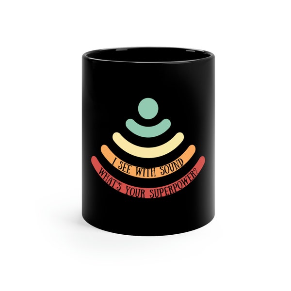 I see with sound, whats your superpower mug, Sonographer, echo tech, OBGYN, radiology, technologist, medical student, funny grad gif