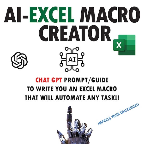Chat GPT - Générateur de macros Excel | Créez une macro Excel pour automatiser n'importe quelle tâche sans aucune expérience du codage nécessaire : l'IA fait tout le travail