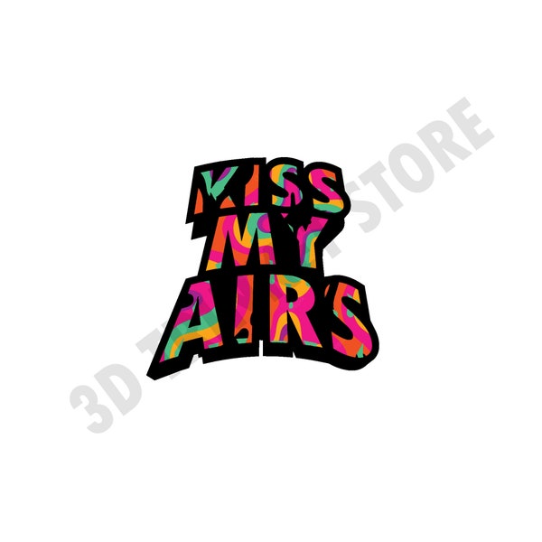 Kiss My Airs Sneakerhead SVG for T-Shirt, Mugs, and Prints | Got 'Em | Sneaker Decor | Digital Art File | White SVG